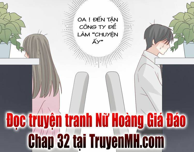 Nữ Hoàng Giá Đáo: Chapter 31