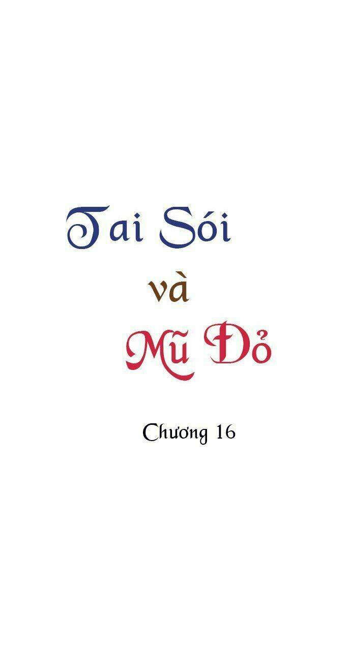 Tai Sói Và Mũ Đỏ: Chapter 16