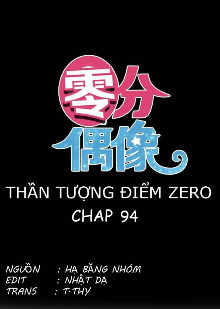Thần Tượng Điểm Zero: Chapter 94