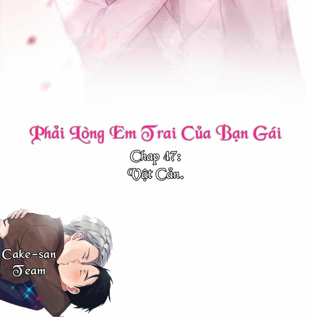 Phải Lòng Em Trai Của Bạn Gái Mình: Chapter 47