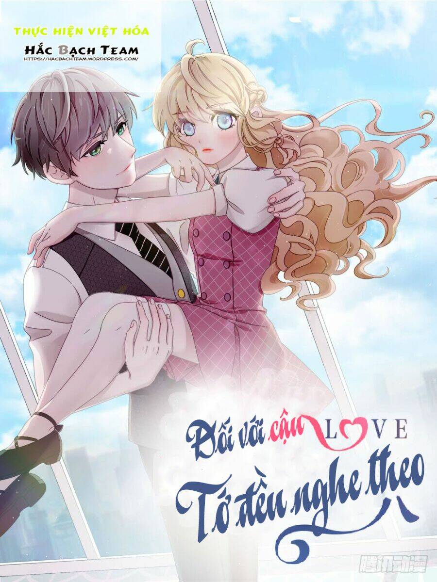 Đối Với Cậu, Tớ Đều Nghe Theo: Chapter 2