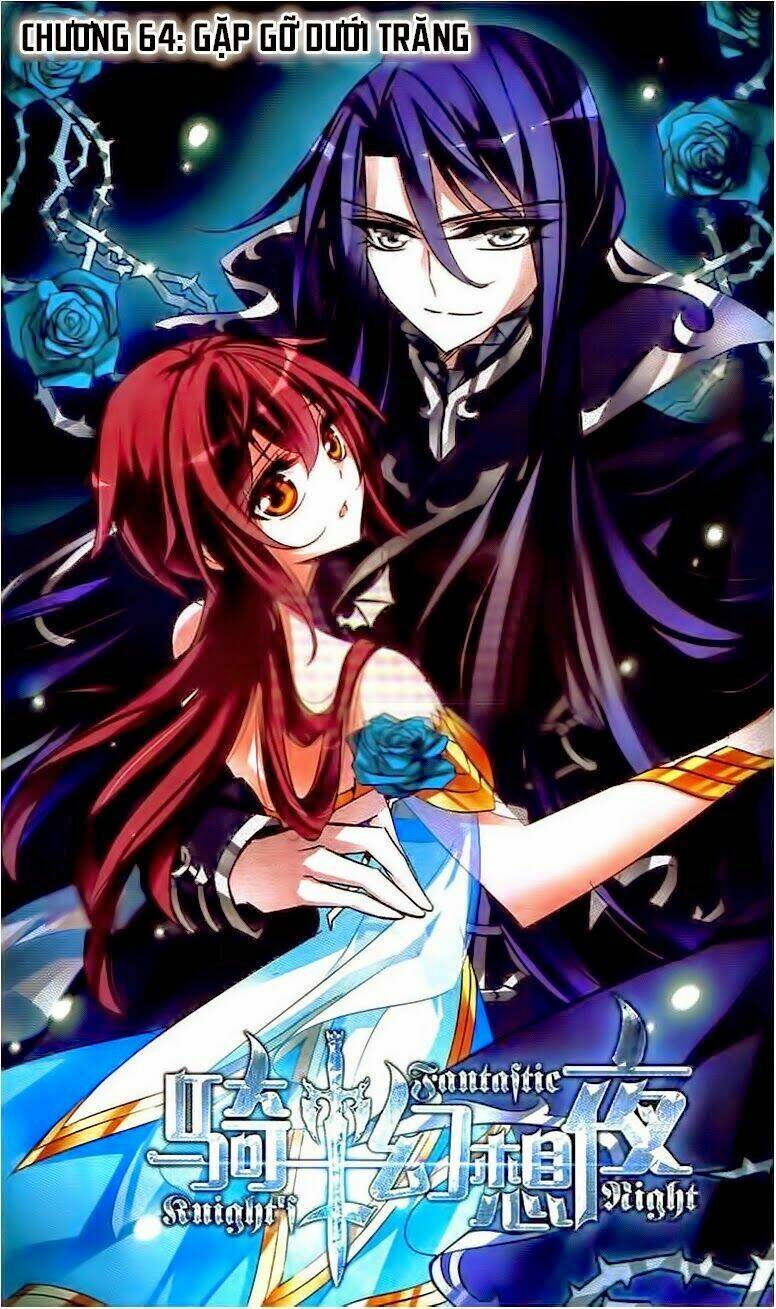 Kỵ Sĩ Hoang Tưởng Dạ: Chapter 64