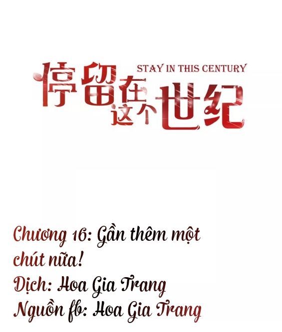 Ở lại thế kỷ này: Chapter 16