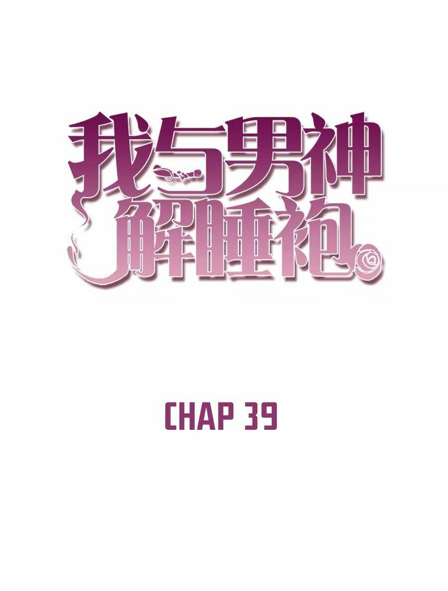 Ta Và Nam Thần Cởi Áo Ngủ Rồi: Chapter 39