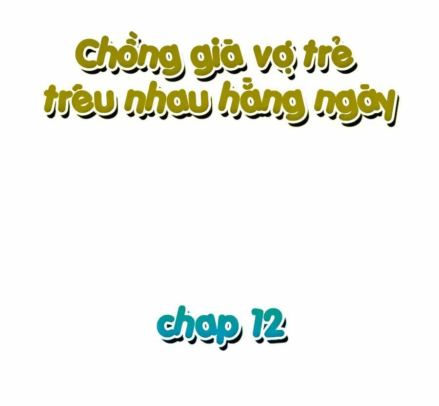 Chồng Già Vợ Trẻ Trêu Nhau Hàng Ngày: Chapter 12