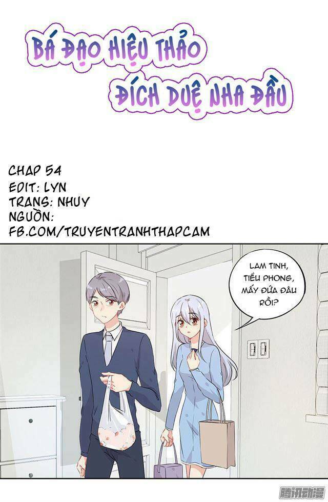 Bá Đạo Hiệu Thảo Đích Duệ Nha Đầu: Chapter 54