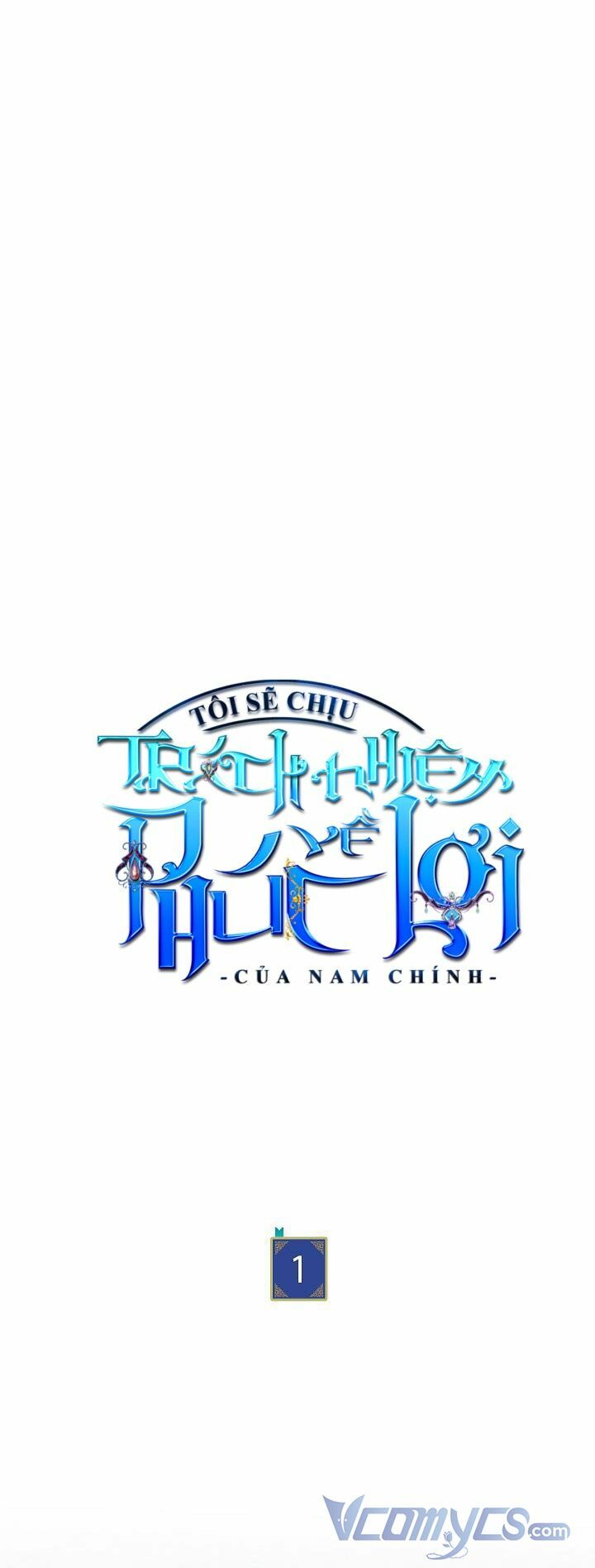 Tôi Sẽ Chịu Trách Nhiệm Về Phúc Lợi Của Nam Chính: Chapter 1