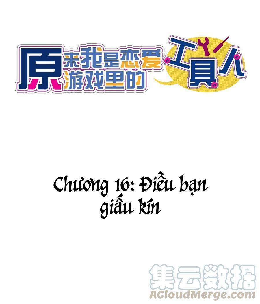 Hóa Ra Tôi Là Công Cụ Trong Game Tình Yêu: Chapter 16