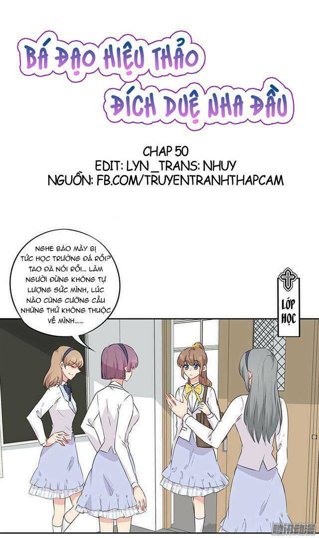 Bá Đạo Hiệu Thảo Đích Duệ Nha Đầu: Chapter 50