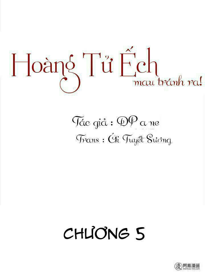 Hoàng Tử Ếch Mau Tránh Ra: Chapter 5