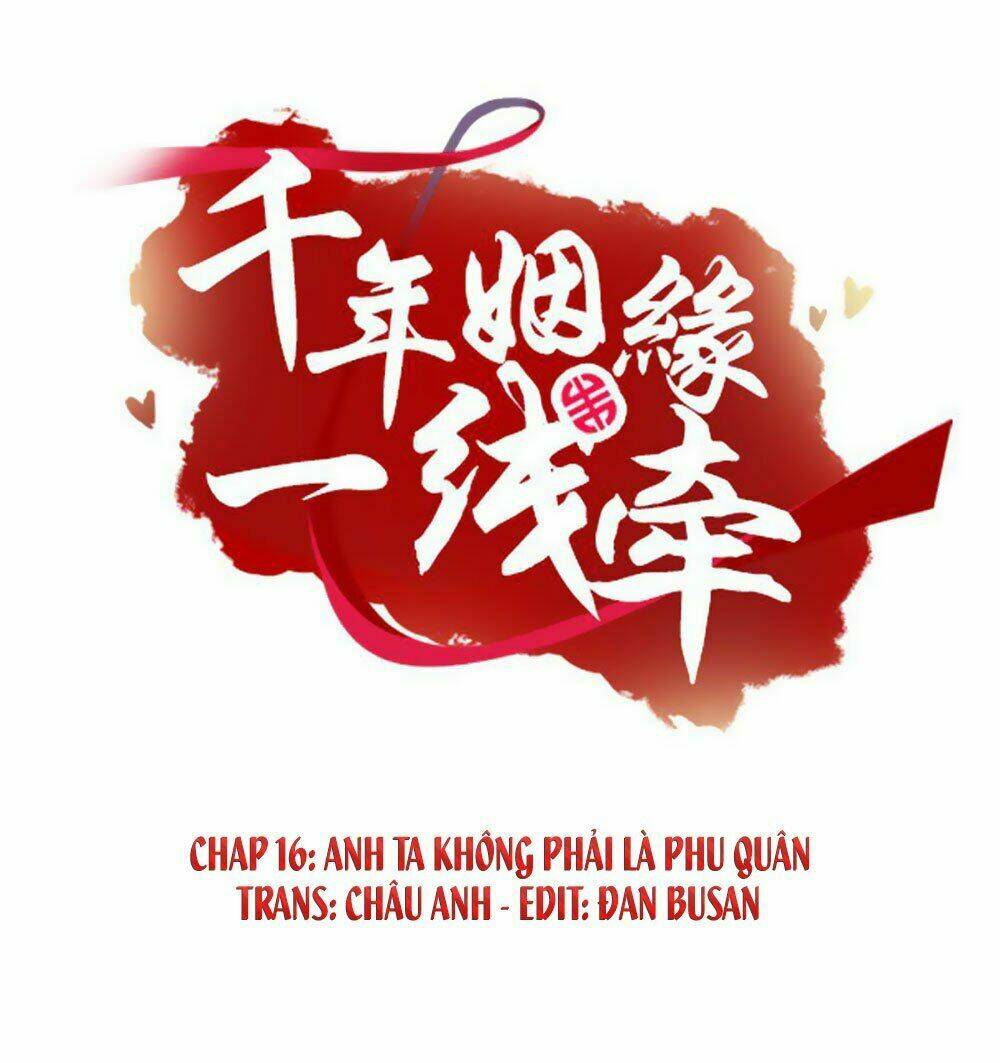 Vạn Năm Nhân Duyên Nhất Tuyến Khiên: Chapter 16