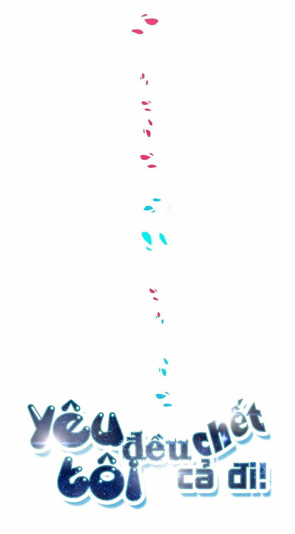 Yêu Tôi Đều Chết Cả Đi!: Chapter 3