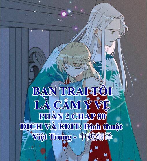 Bạn Trai Tôi Là Cẩm Y Vệ 2: Chapter 80
