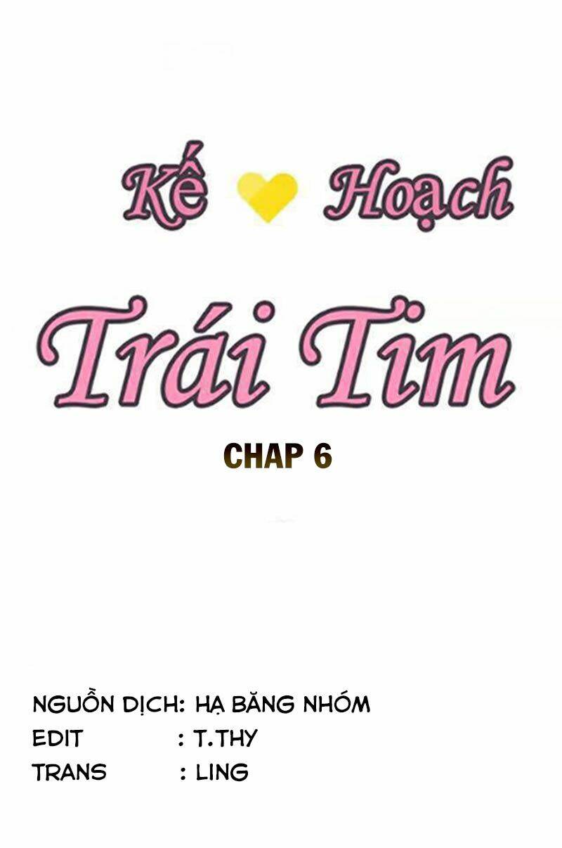 Kế Hoạch Trái Tim: Chapter 6
