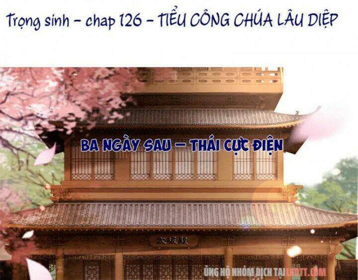 Trọng Sinh Bá Sủng Nhiếp Chính Vương Quá Mạnh Mẽ: Chapter 126