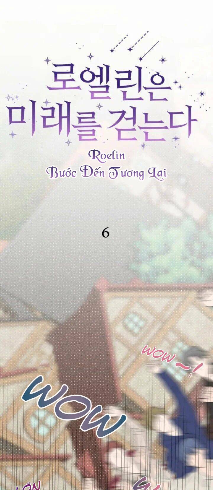Roelin Bước Đến Tương Lai: Chapter 6