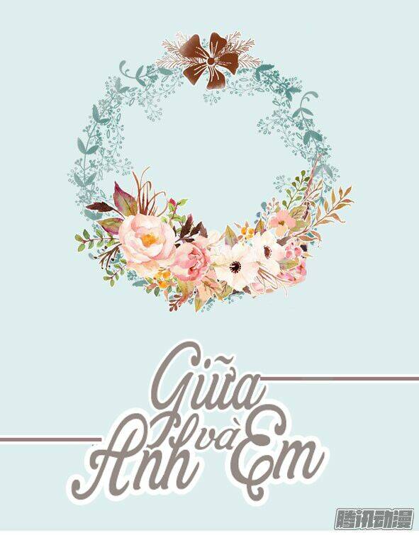 Giữa Anh Và Em: Chapter 55