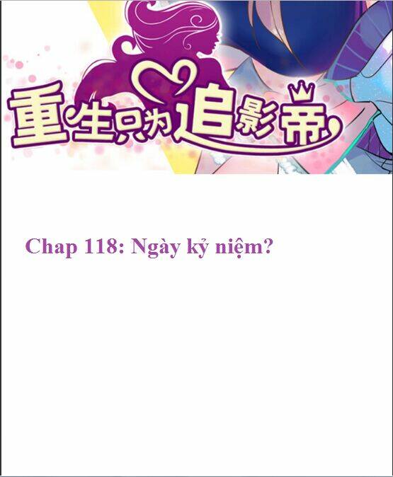 Trọng Sinh Để Ngủ Với Ảnh Đế: Chapter 118