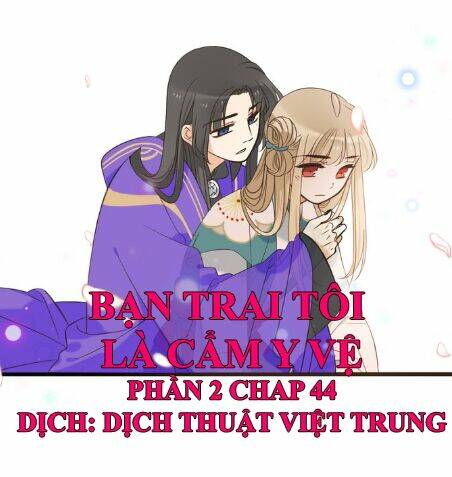 Bạn Trai Tôi Là Cẩm Y Vệ 2: Chapter 44