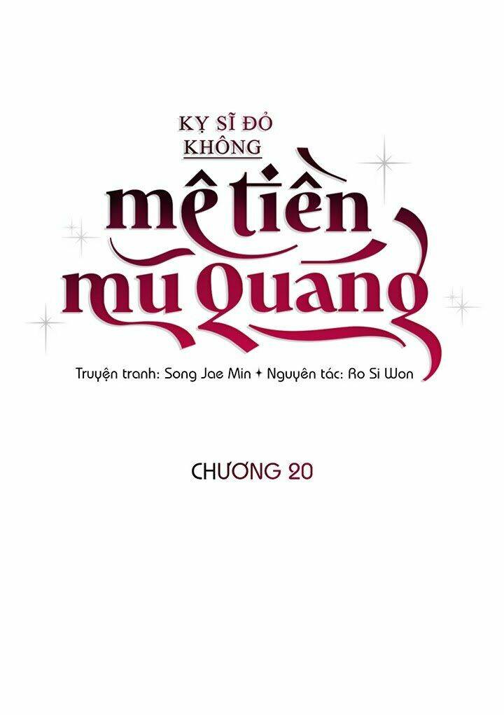 Kỵ Sĩ Đỏ Không Mê Tiền Mù Quáng: Chapter 20