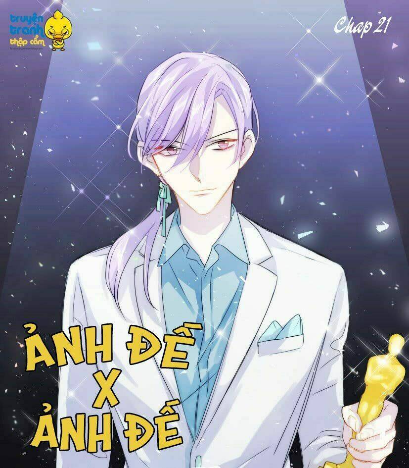 Ảnh Đế X Ảnh Đế: Chapter 21