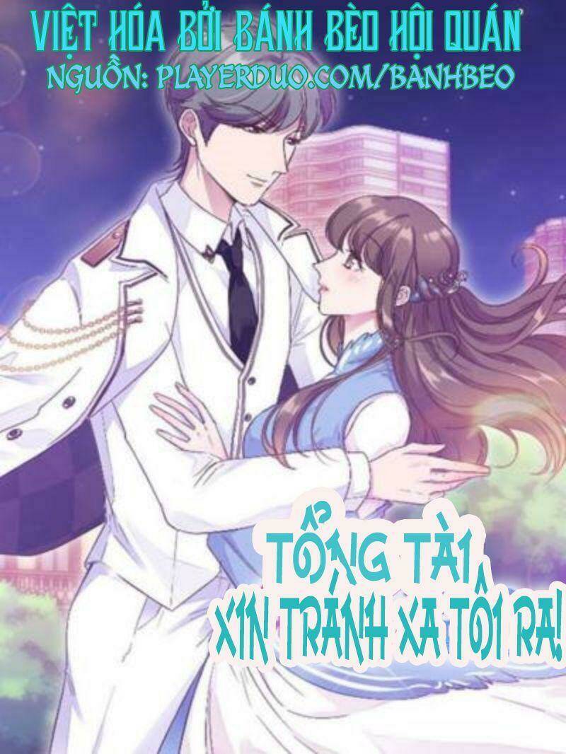 Tổng Tài, Tránh Xa Tôi Ra: Chapter 13