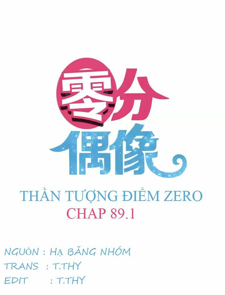 Thần Tượng Điểm Zero: Chapter 89.1