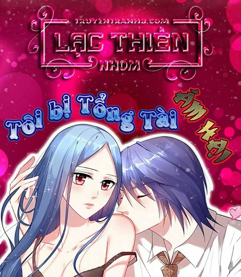 Tôi Bị Tổng Tài Ám Hại: Chapter 101