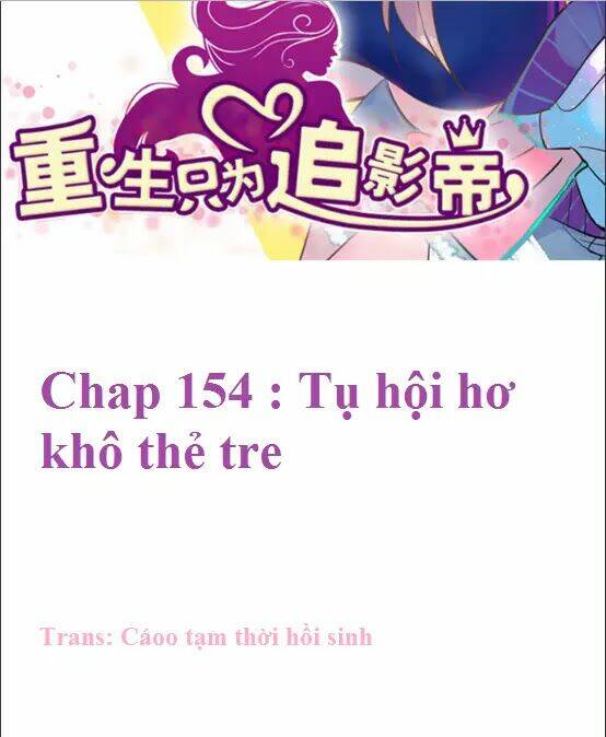 Trọng Sinh Để Ngủ Với Ảnh Đế: Chapter 154
