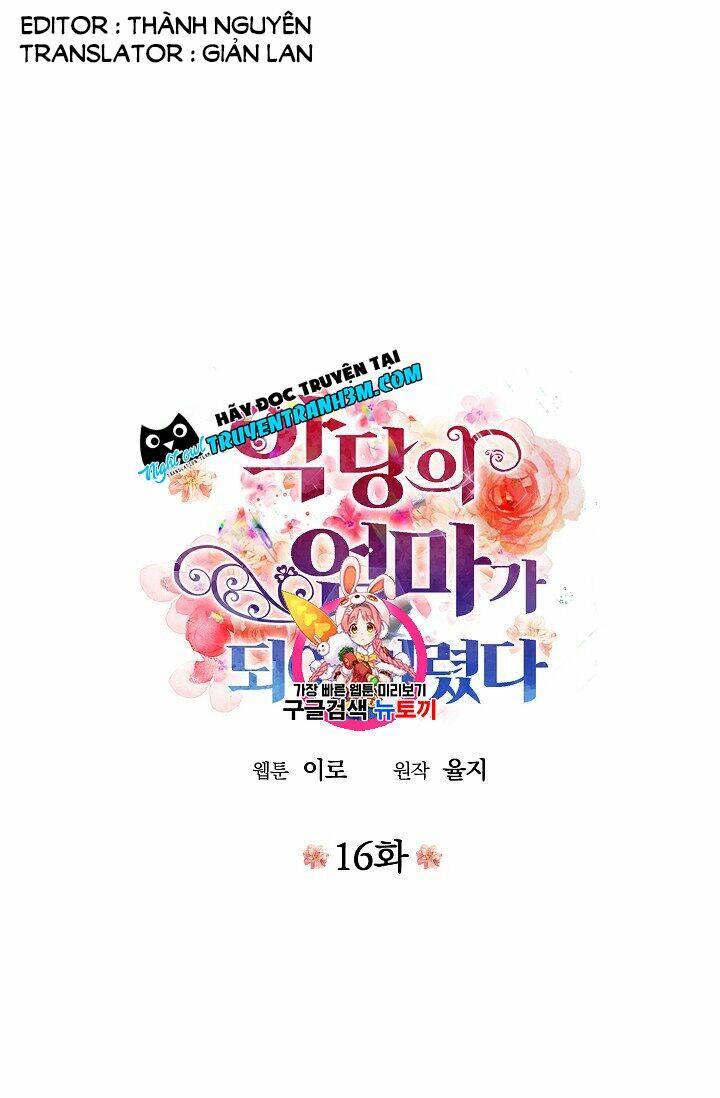 Xuyên Không Trở Thành Mami Phản Diện: Chapter 16