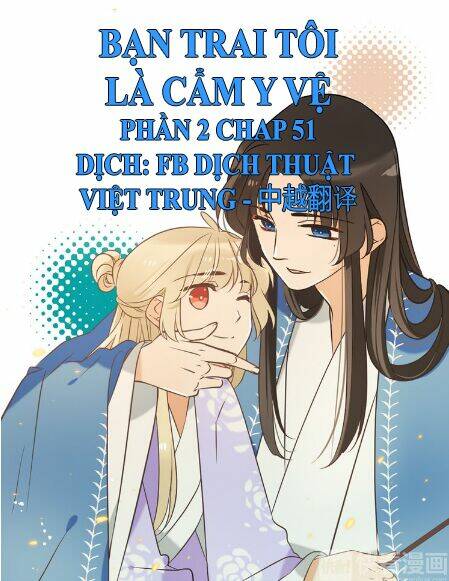 Bạn Trai Tôi Là Cẩm Y Vệ 2: Chapter 51