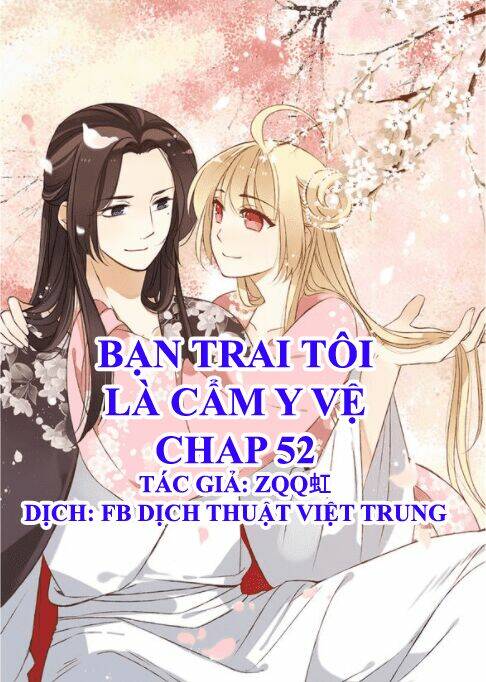 Bạn Trai Tôi Là Cẩm Y Vệ: Chapter 52