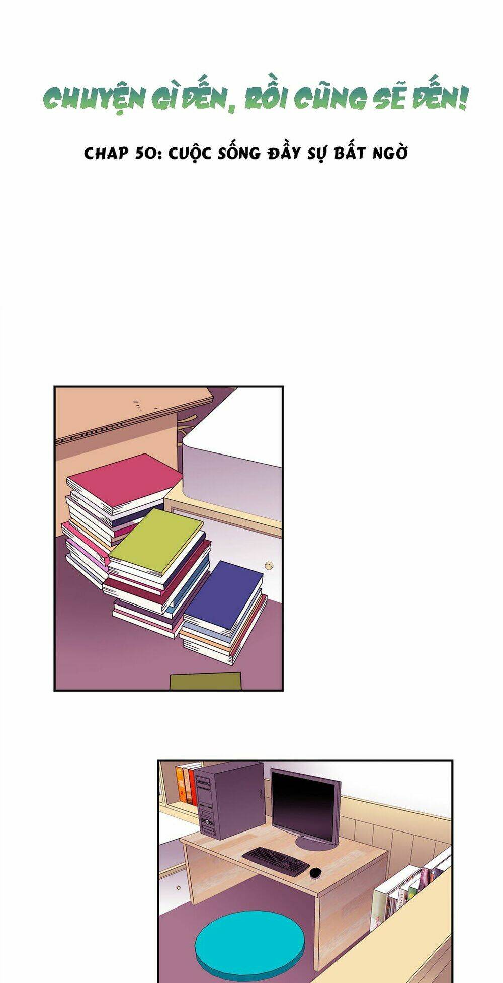Chuyện Gì Đến, Rồi Cũng Sẽ Đến: Chapter 50