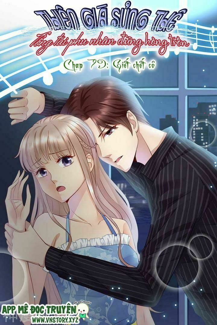 Cưng Chiều Vợ Yêu: Chapter 79: Giết chết cô