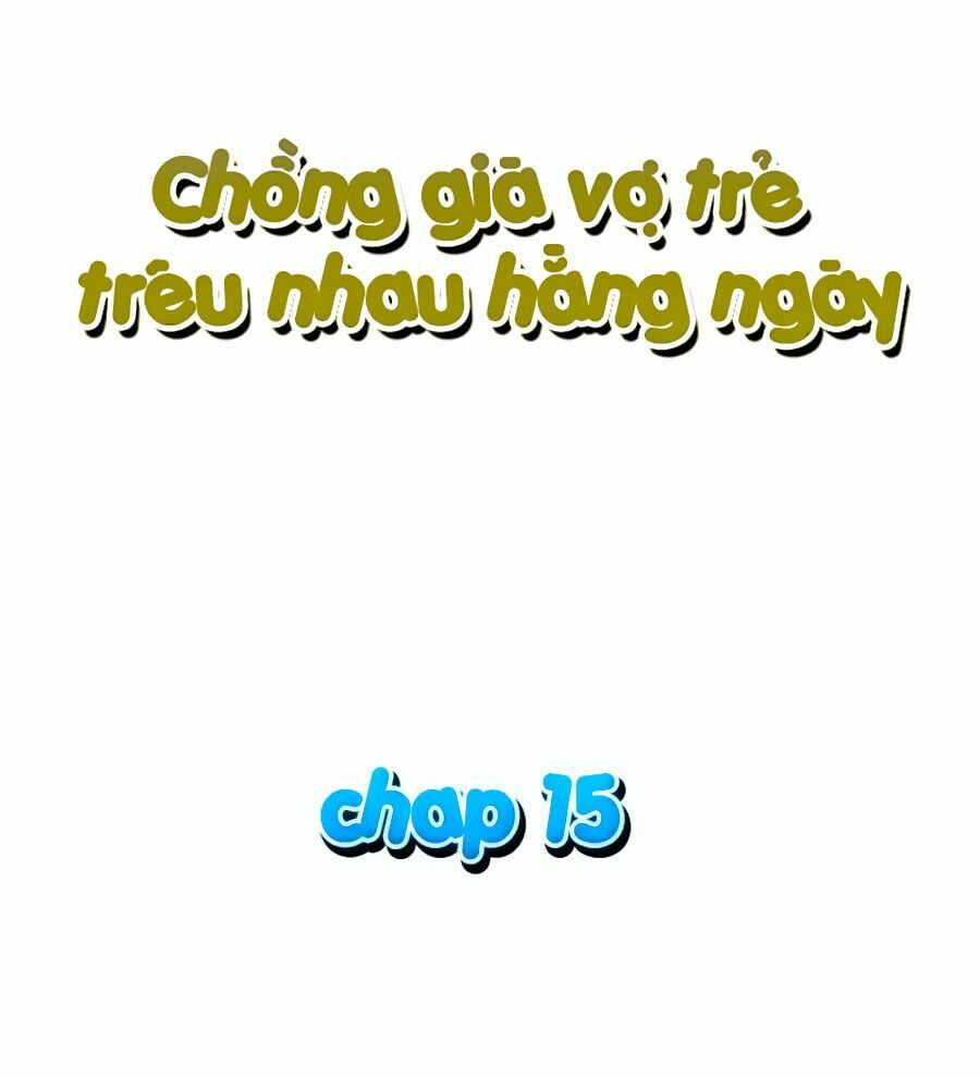 Chồng Già Vợ Trẻ Trêu Nhau Hàng Ngày: Chapter 15